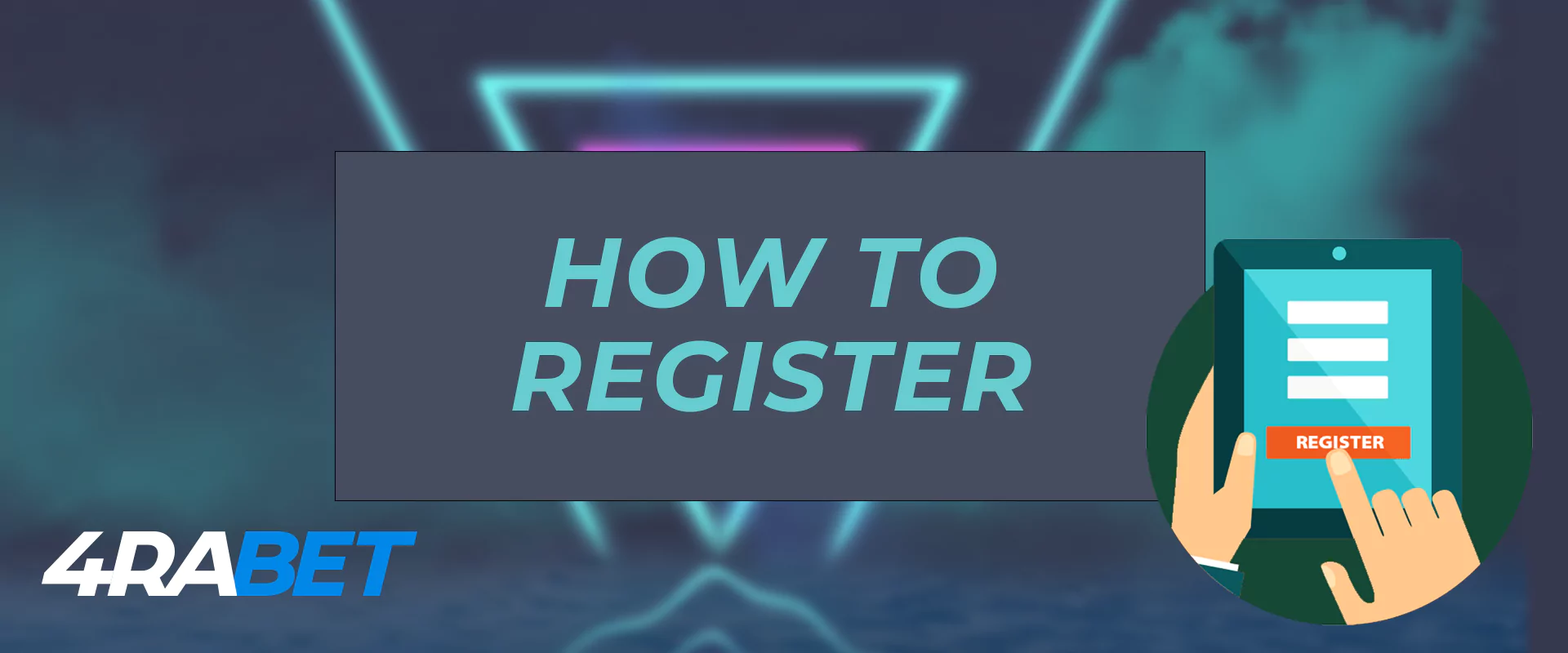 All steps which you have to pass to register on the 4rabet betting platform.